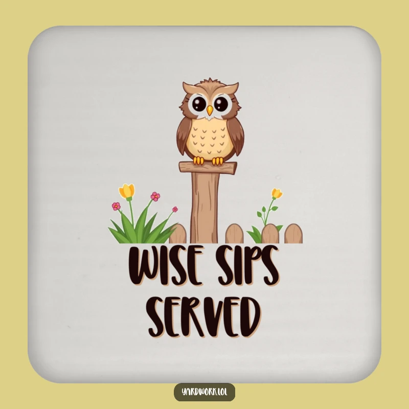 Funny Content Owl Garden Coaster - Wise Bird Drink Protection Gift