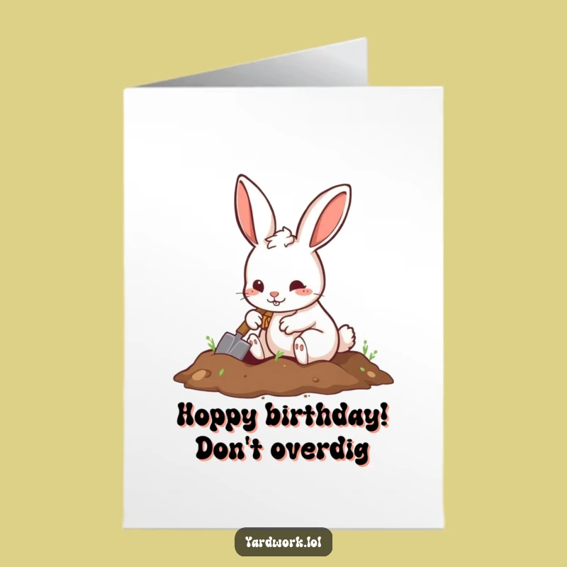 Free Printable Funny Birthday Card: Playful Rabbit Digs Up Fun, Print at Home